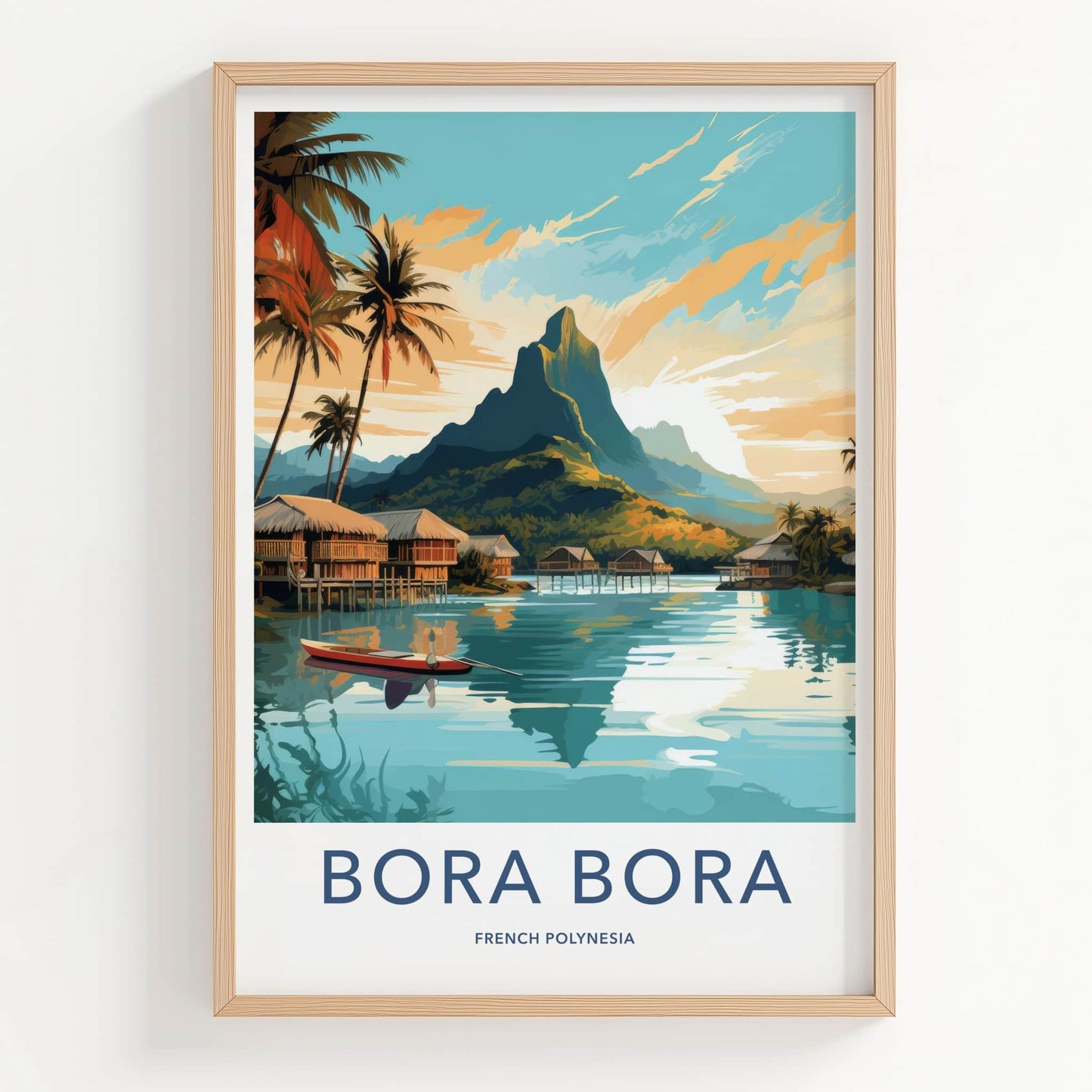 Bora Bora Poster - French Polynesia Travel Print - Overwater Bungalow Scene Home Decor