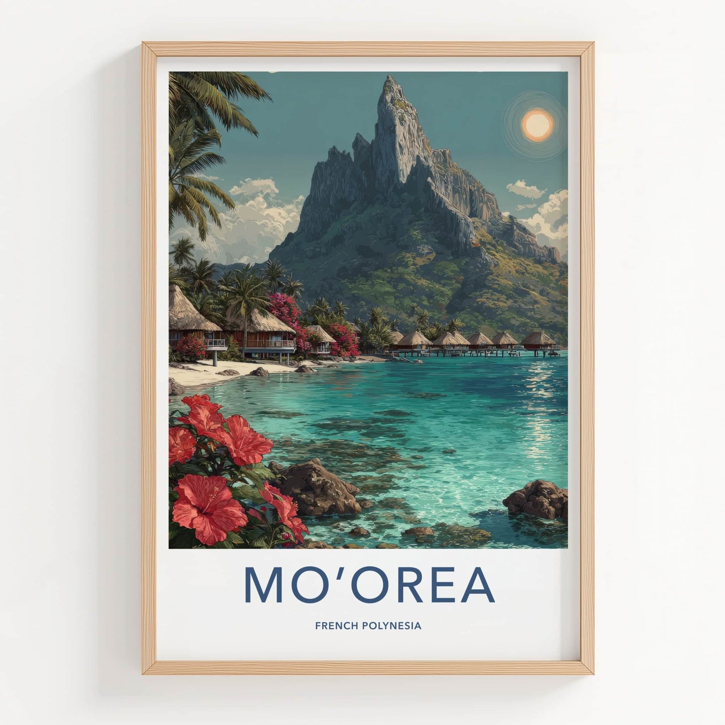 Moorea Poster - French Polynesia Travel Art - Mountain Lagoon Bungalows Home Decor