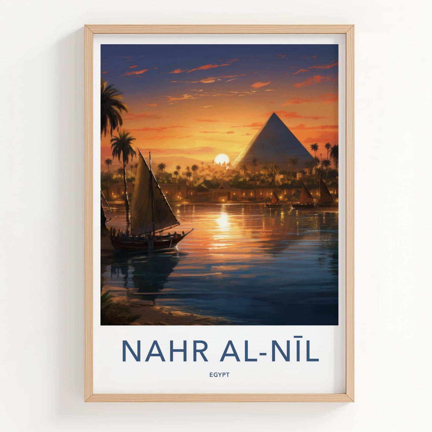 Nile River Poster - Egypt Travel Art - Sunset Pyramid Boats Home Decor