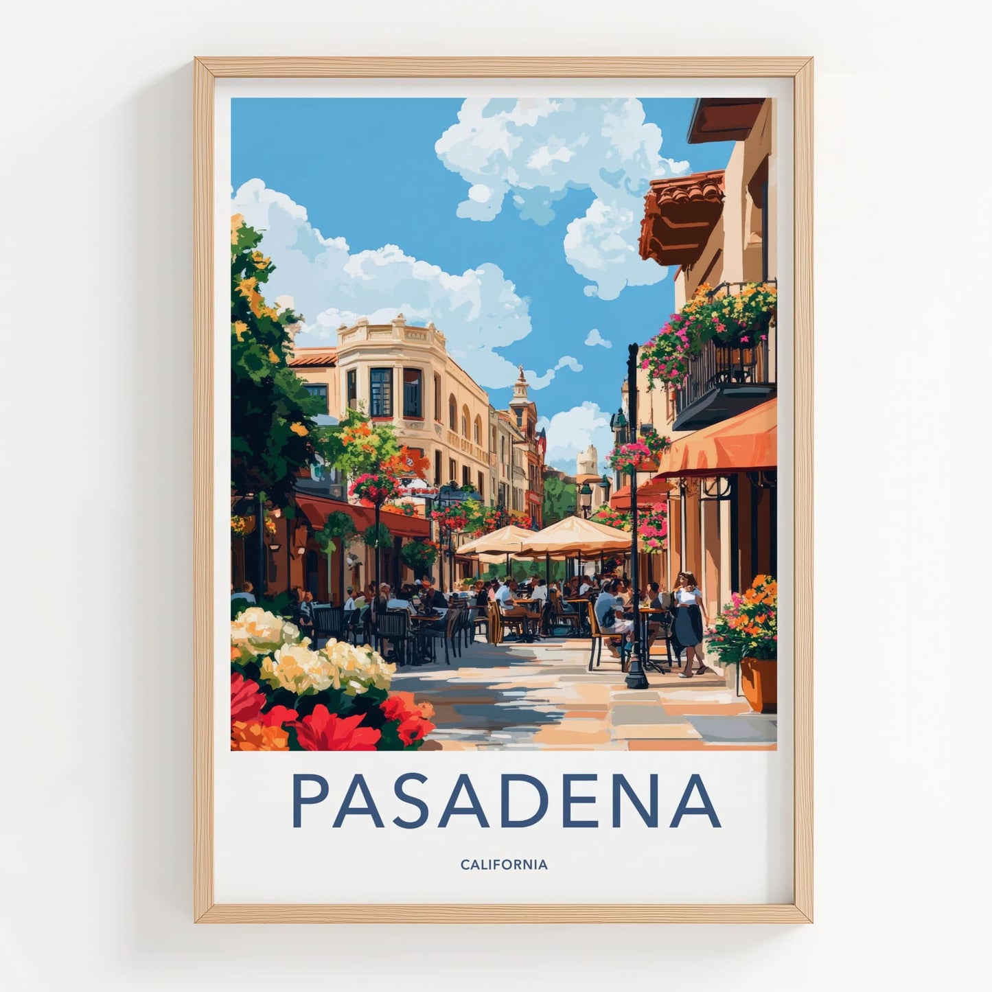 Pasadena Poster - California Travel Art - Lively Street Cafe Home Decor