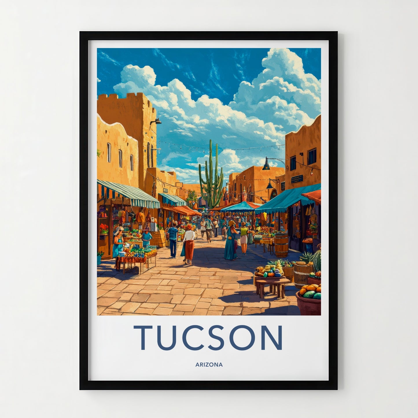 Tucson Poster - Arizona Travel Art - Market Street Saguaro Home Decor