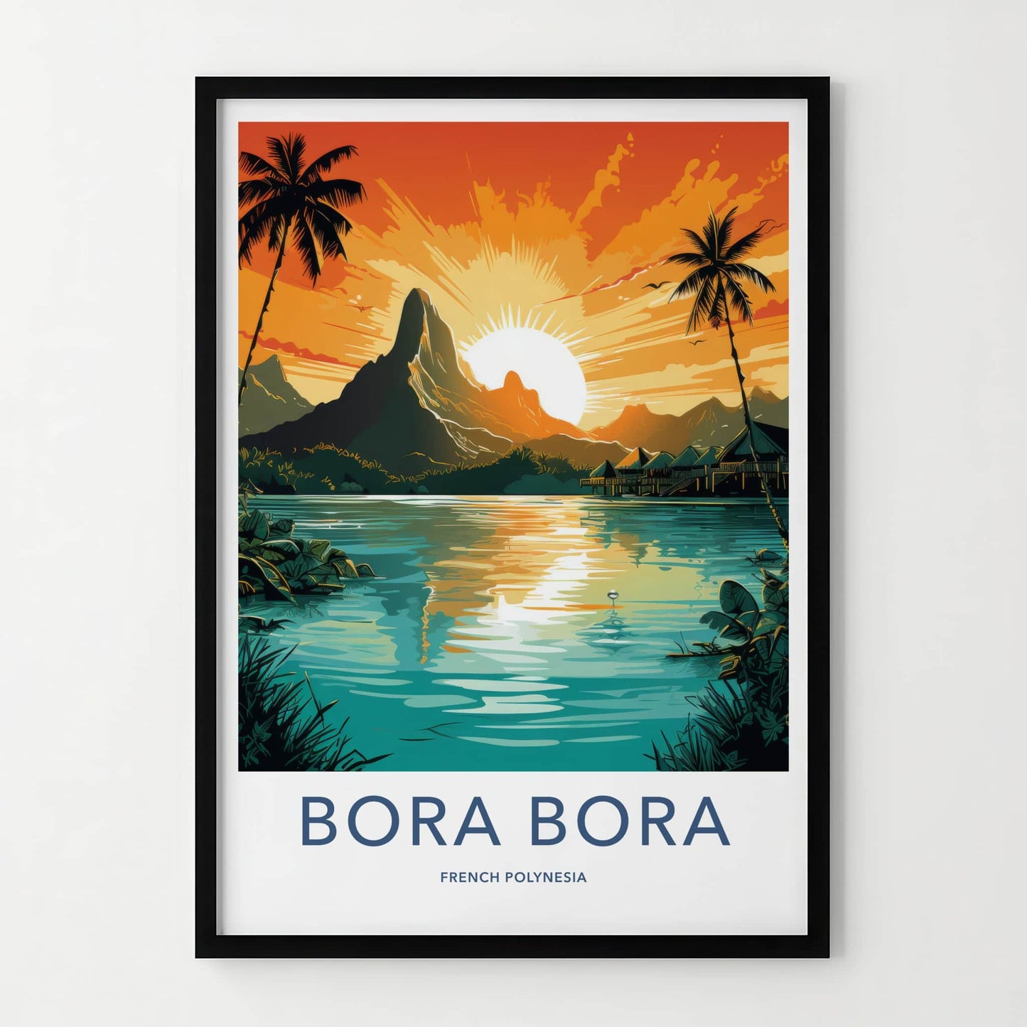 Bora Bora Poster - French Polynesia Fine Art - Island Mountain Sunset Gift