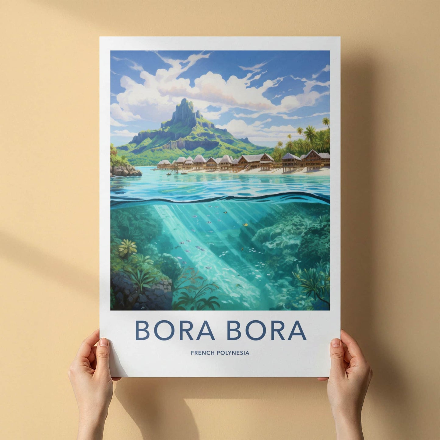 Bora Bora Poster - French Polynesia Travel Art - Overwater Huts Ocean Home Decor