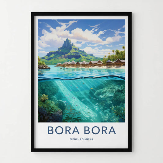 Bora Bora Poster - French Polynesia Travel Art - Overwater Huts Ocean Home Decor