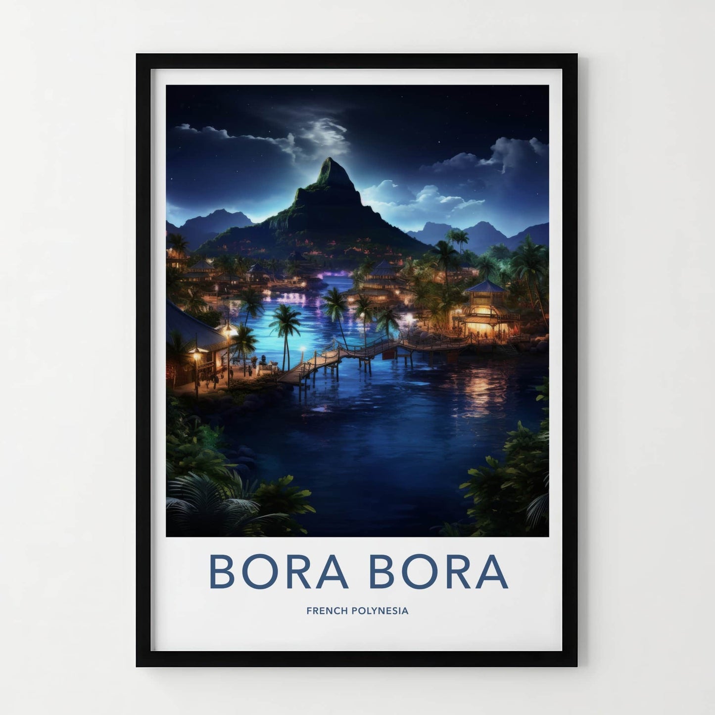 Bora Bora Poster - French Polynesia Travel Art - Tropical Island Night Home Decor