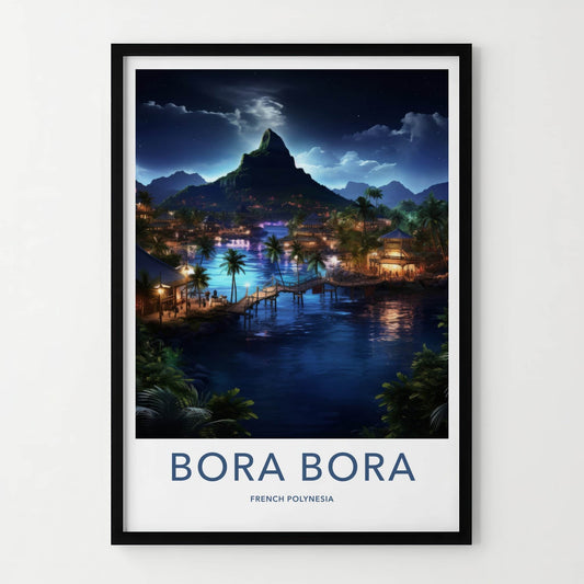 Bora Bora Poster - French Polynesia Travel Art - Tropical Island Night Home Decor