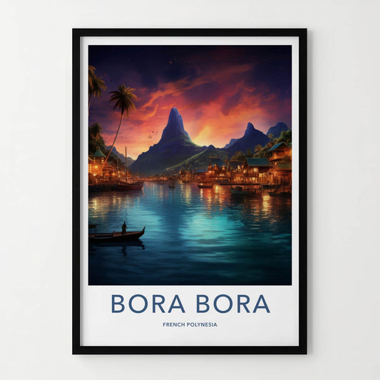 Bora Bora Poster - French Polynesia Wall Art - Mountain Lagoon Village Gift