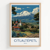 Citlaltepetl Poster - Mexico Travel Art - Snowy Mountain Village Home Decor