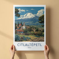 Citlaltepetl Poster - Mexico Travel Art - Snowy Mountain Village Home Decor