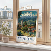 Citlaltepetl Poster - Mexico Travel Art - Snowy Mountain Village Home Decor