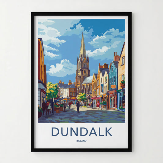 Dundalk Poster - Ireland Travel Art - Historic Church Street Gallery Art