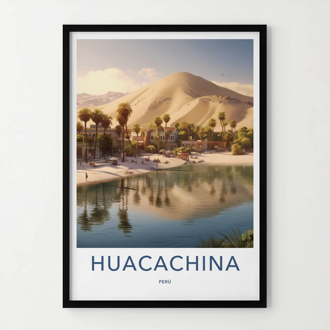 Huacachina Poster - Peru Framed Print - Desert Oasis Village Framed Decor