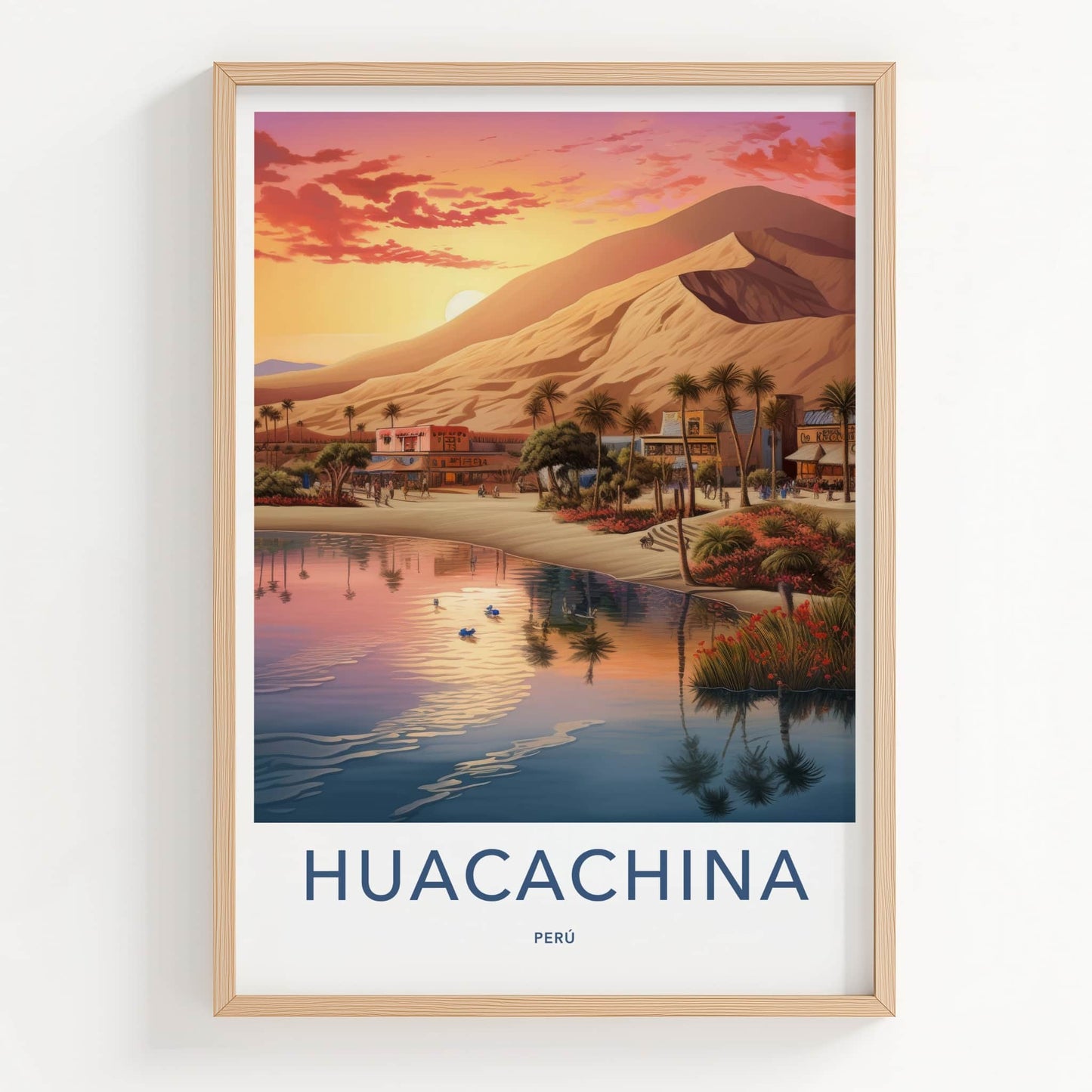 Huacachina Poster - Peru Travel Art - Desert Oasis Lagoon Home Decor