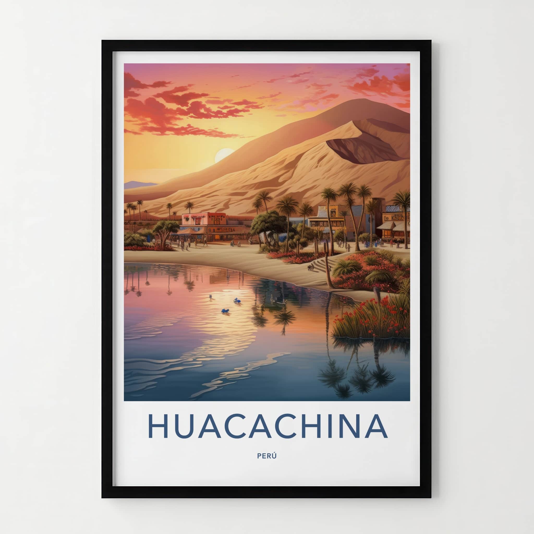Huacachina Poster - Peru Travel Art - Desert Oasis Lagoon Home Decor