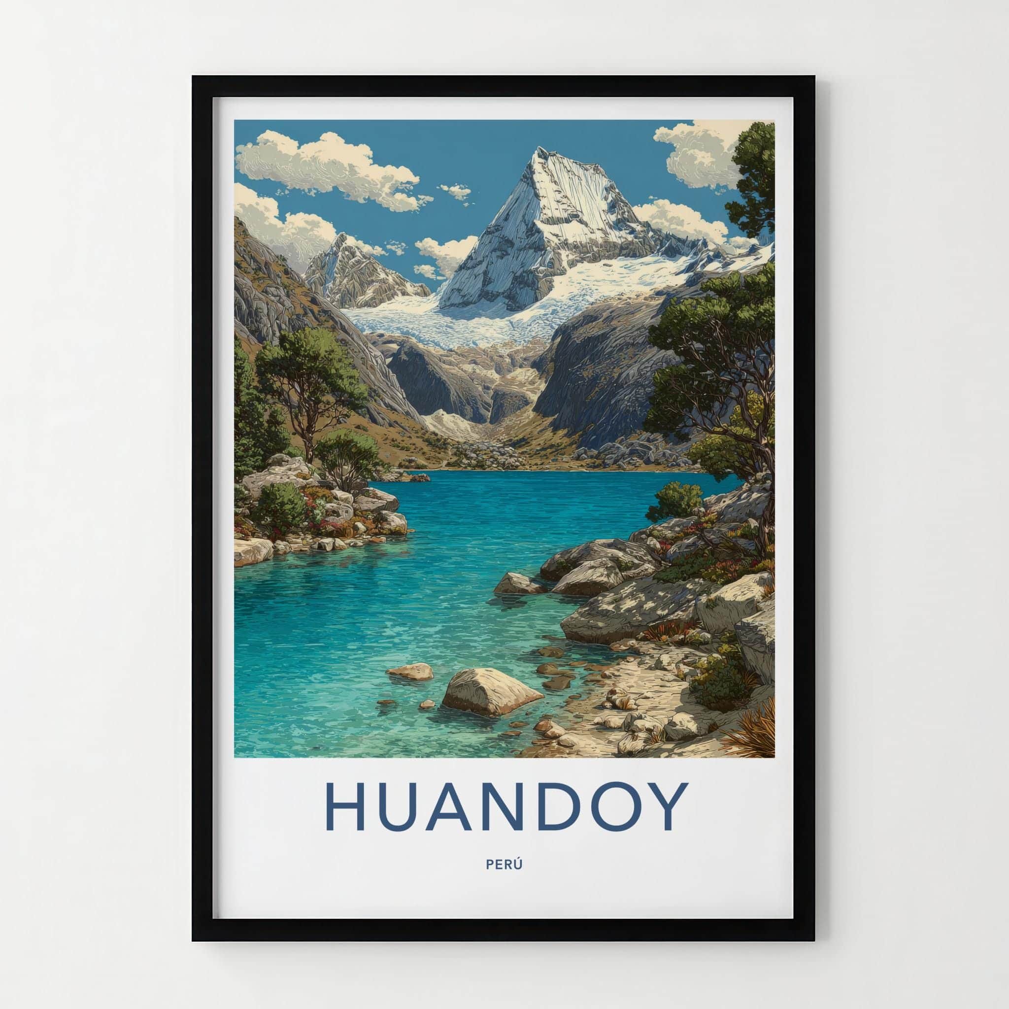 Huandoy Poster - Peru Travel Art - Azure Waters Mountains Home Decor