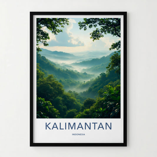 Kalimantan Poster - Indonesia Travel Art - Misty Green Mountains Home Decor
