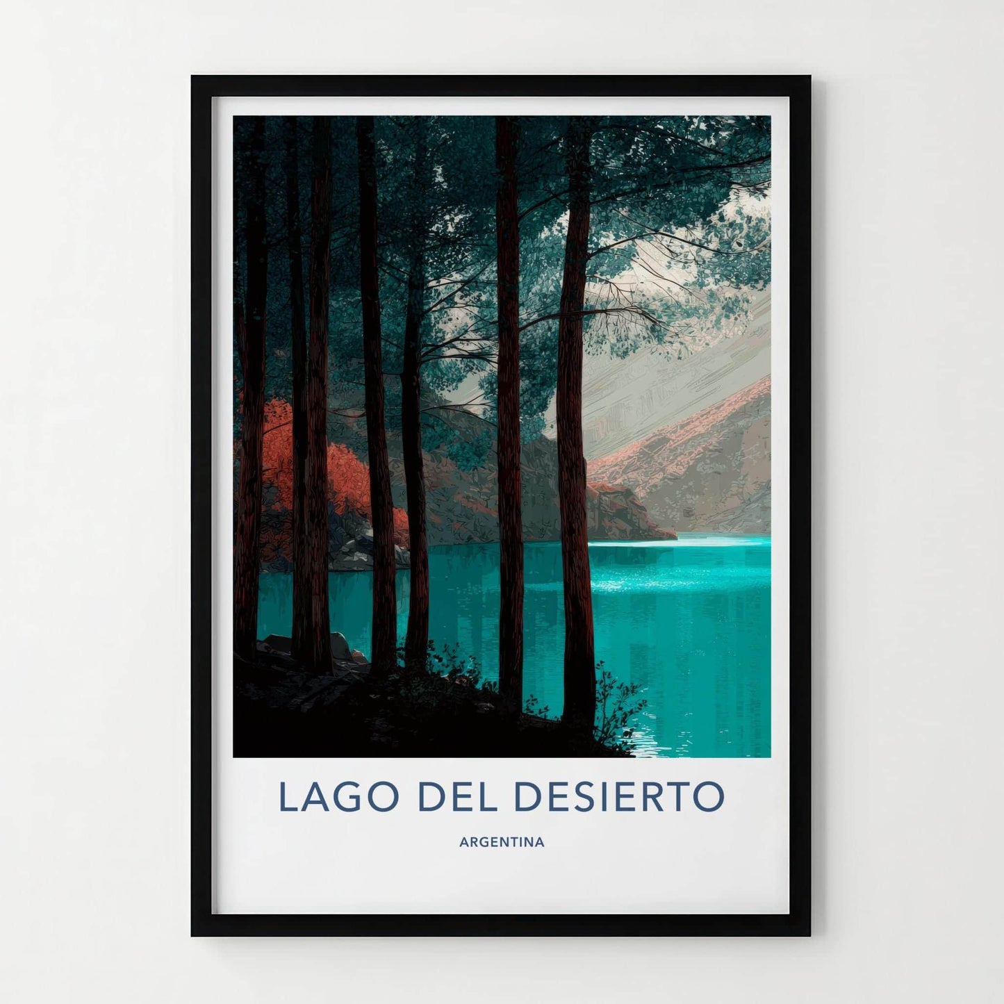 Lago Del Desierto Poster - Argentina Wall Art - Turquoise Lake Forest Home Decor