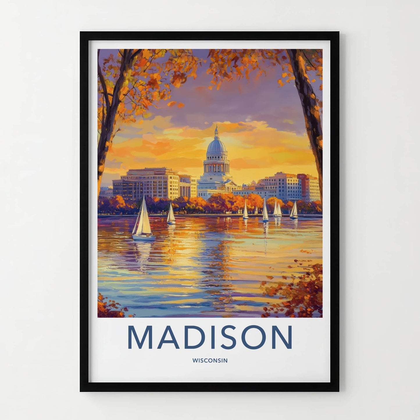 Madison Poster - Wisconsin Art Print - Autumn Capitol Sailboats Home Decor