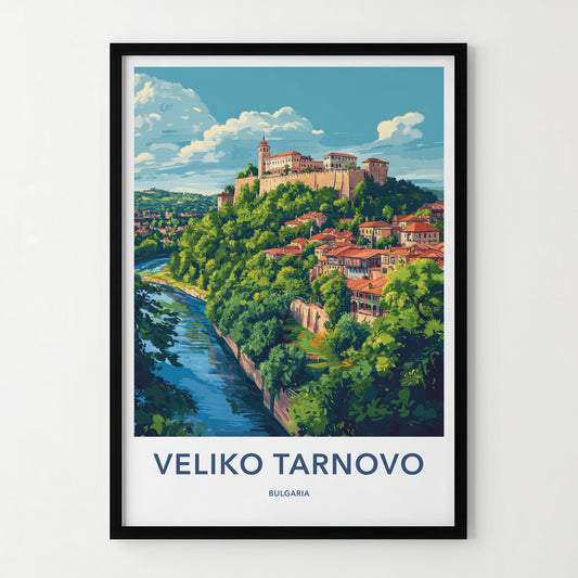 Veliko Tarnovo Poster - Bulgaria Travel Art - Hilltop Fortress River Wall Decor