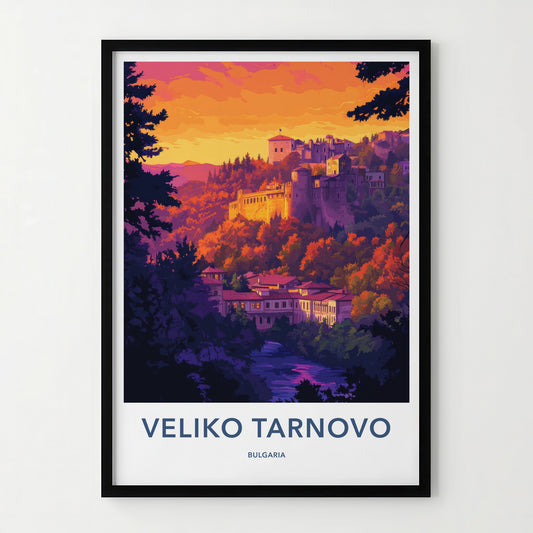 Veliko Tarnovo Poster - Bulgaria Travel Art - Historic City Sunset Home Decor