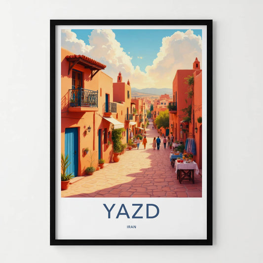 Yazd Poster - Iran Travel Art - Vibrant street life Home Decor